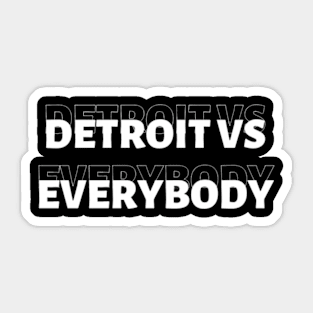 Detroit Vs Everybody Sticker